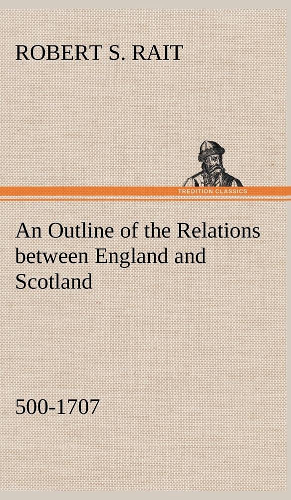 An Outline of the Relations between England and Scotland (5001707),Used