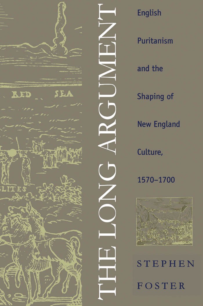 The Long Argument: English Puritanism and the Shaping of New England Culture, 15701700 (Published by the Omohundro Institute of,Used