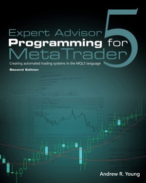 Expert Advisor Programming for MetaTrader 5: Creating automated trading systems in the MQL5 language,New