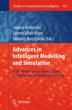 Advances in Intelligent Modelling and Simulation: Artificial IntelligenceBased Models and Techniques in Scalable Computing (Stu,Used