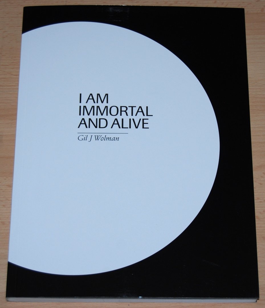 Gil J. Wolman, I am immortal and alive,Used