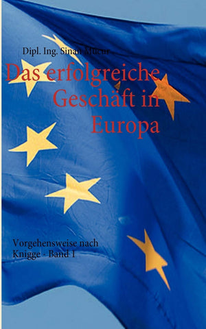 Das erfolgreiche Geschft in Europa  Band 1: Vorgehensweise nach Knigge (German Edition),Used