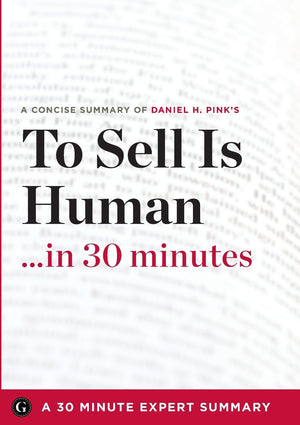To Sell Is Human: The Surprising Truth about Moving Others by Daniel H. Pink (30 Minute Expert Series),Used