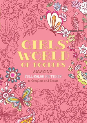 Girls' World Of Doodles: Over 100 Pictures To Complete And Create