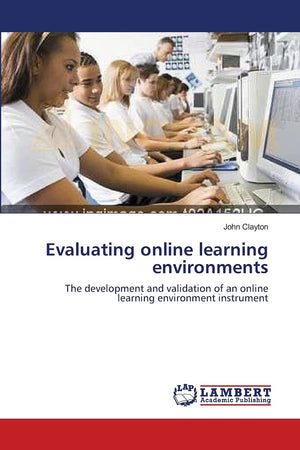 Evaluating online learning environments: The development and validation of an online learning environment instrument,Used