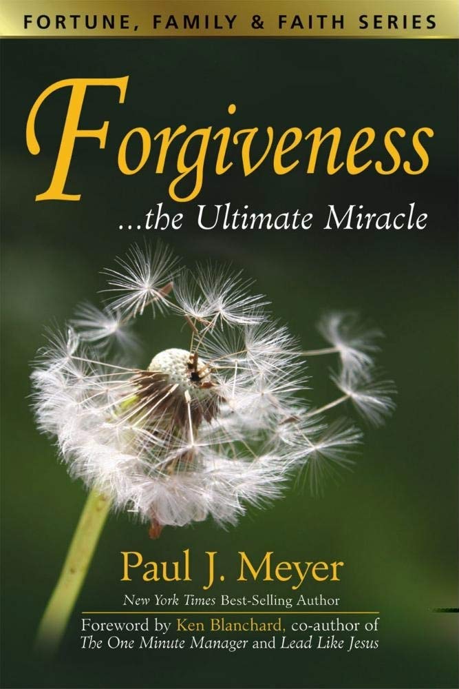 Forgiveness...the Ultimate Miracle (Fortune, Family & Faith),Used