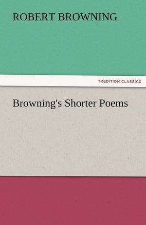 Browning's Shorter Poems,Used