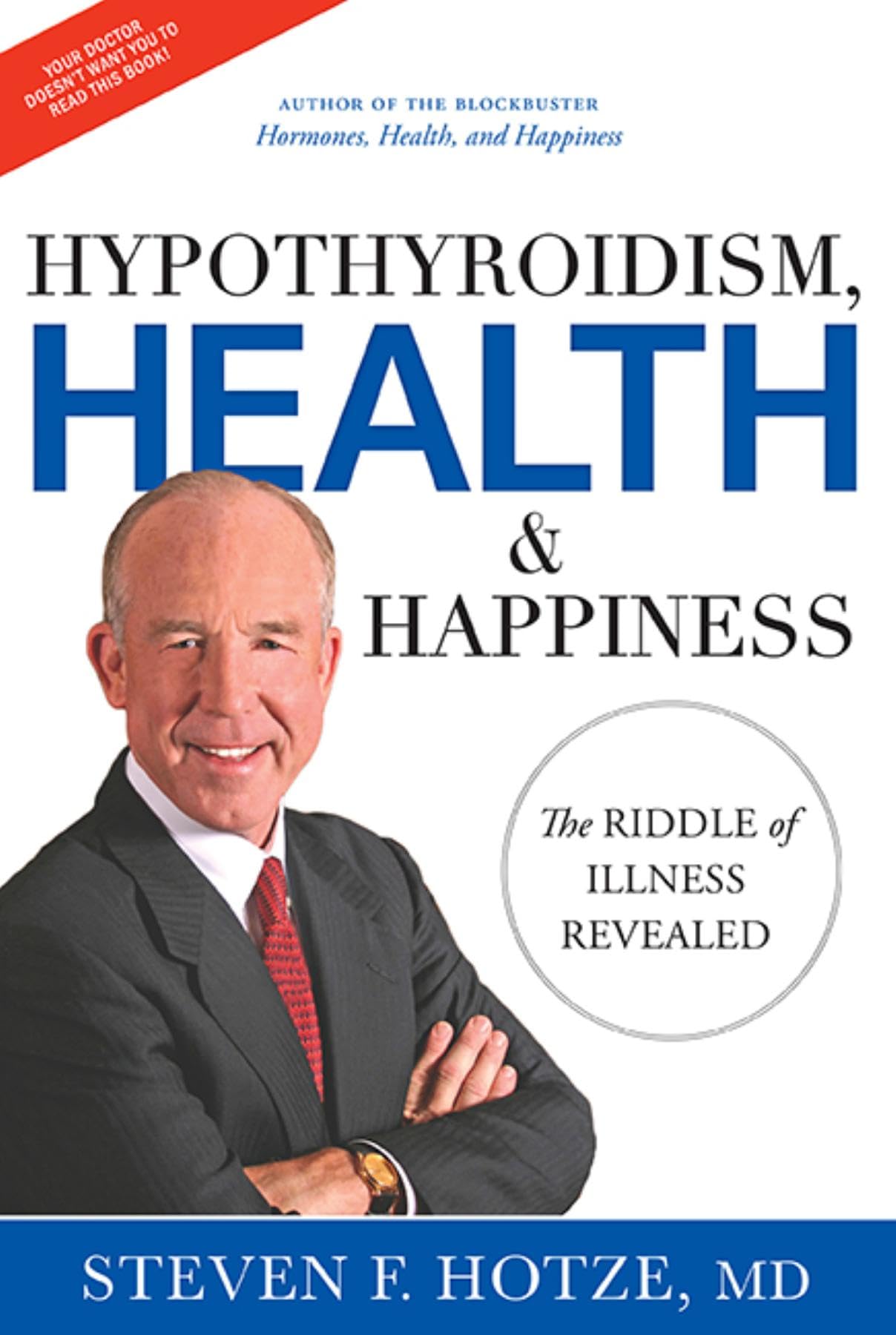 Hypothyroidism, Health & Happiness: The Riddle Of Illness Revealed,Used
