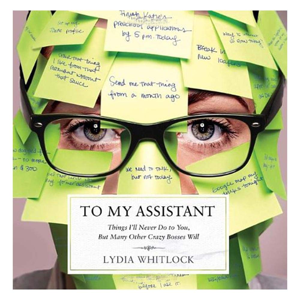 To My Assistant: Things I'll Never Do to You, But Many Other Crazy Bosses Will,Used