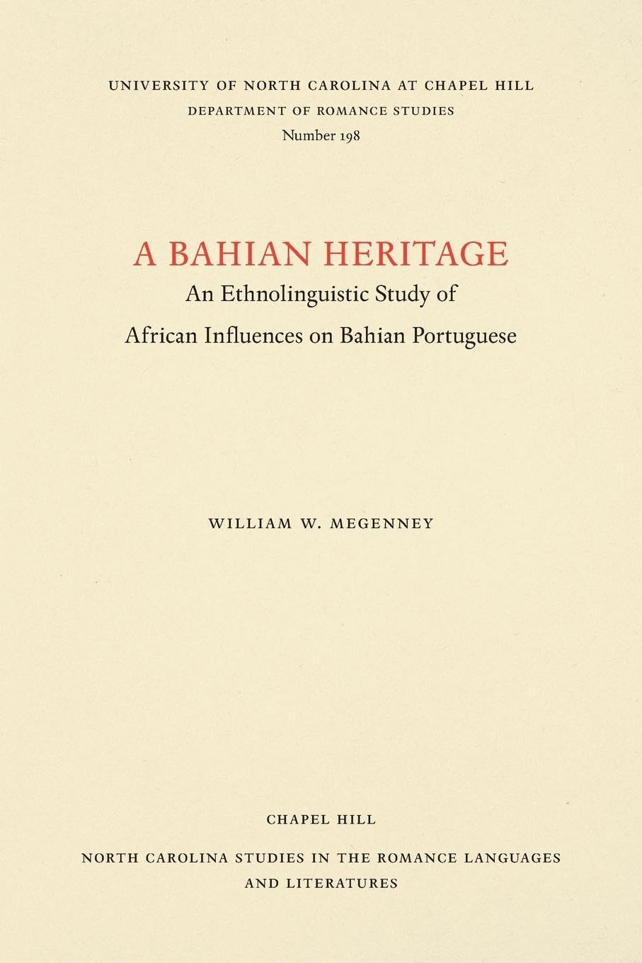 A Bahian Heritage: An Ethnolinguistic Study of African Influences on Bahian Portuguese (North Carolina Studies in the Romance La,Used