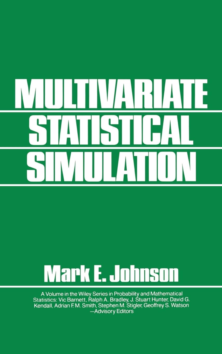 Multivariate Statistical Simulation: A Guide To Selecting And Generating Continuous Multivariate Distributions,Used