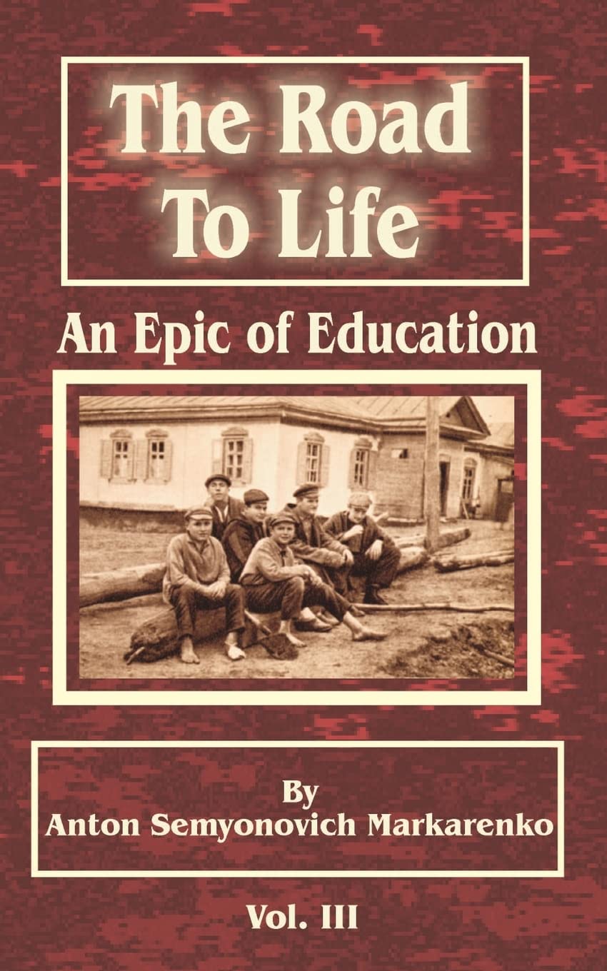 The Road to Life : An Epic of Education (Vol. 3),Used