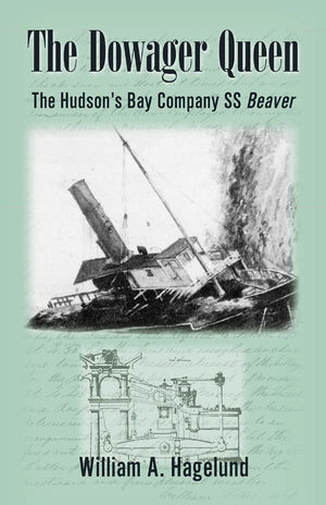 Dowager Queen: The Hudson's Bay SS Beaver,Used