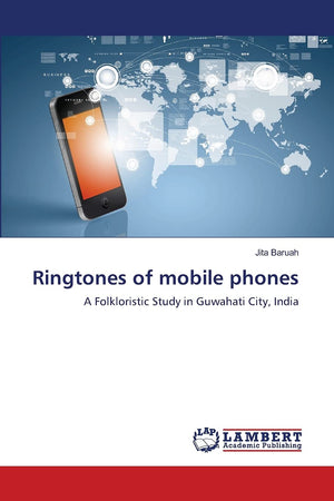 Ringtones of mobile phones: A Folkloristic Study in Guwahati City, India,Used