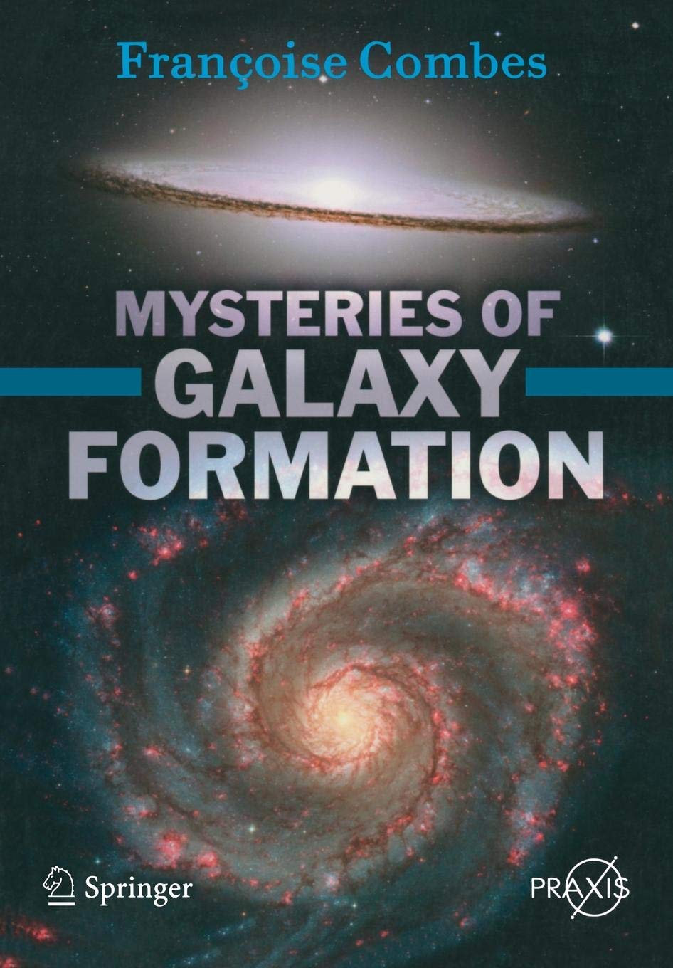 Mysteries Of Galaxy Formation (Springer Praxis Books / Popular Astronomy),Used