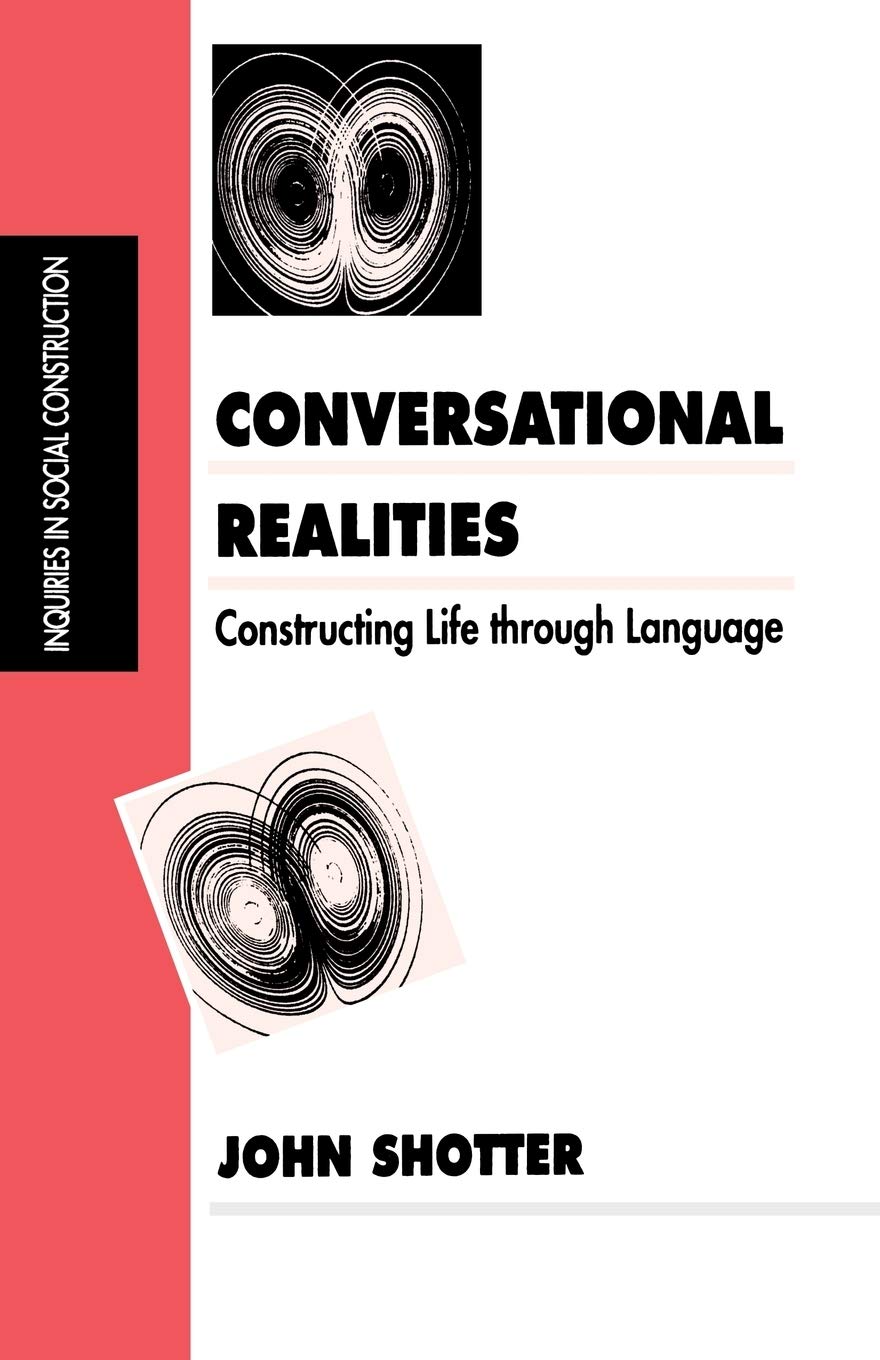 Conversational Realities: Constructing Life Through Language (Inquiries In Social Construction Series),New