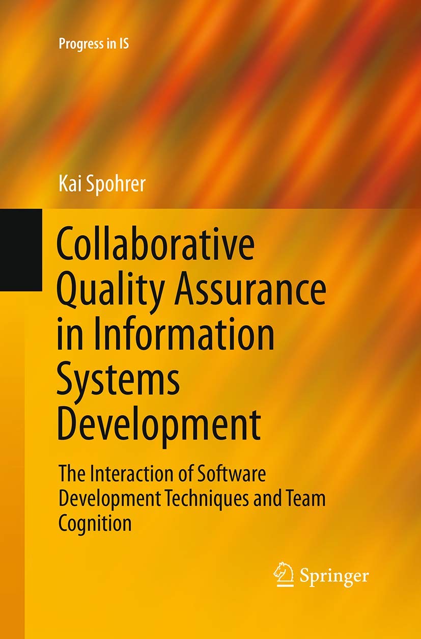 Collaborative Quality Assurance in Information Systems Development: The Interaction of Software Development Techniques and Team ,Used