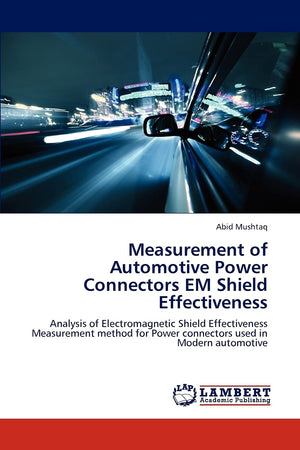 Measurement of Automotive Power Connectors EM Shield Effectiveness: Analysis of Electromagnetic Shield Effectiveness Measurement,Used