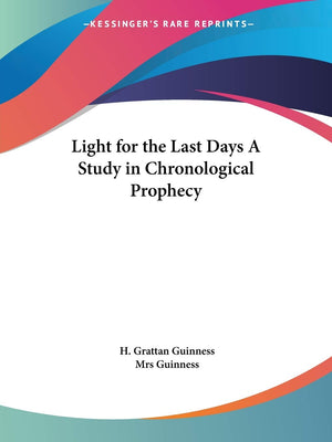 Light for the Last Days A Study in Chronological Prophecy,Used