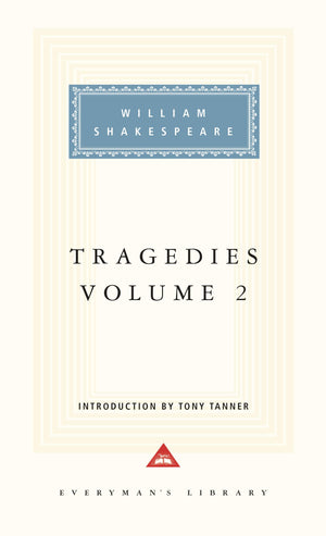 Tragedies, Volume 2: Introduction by Tony Tanner (Shakespeare's Tragedies),New