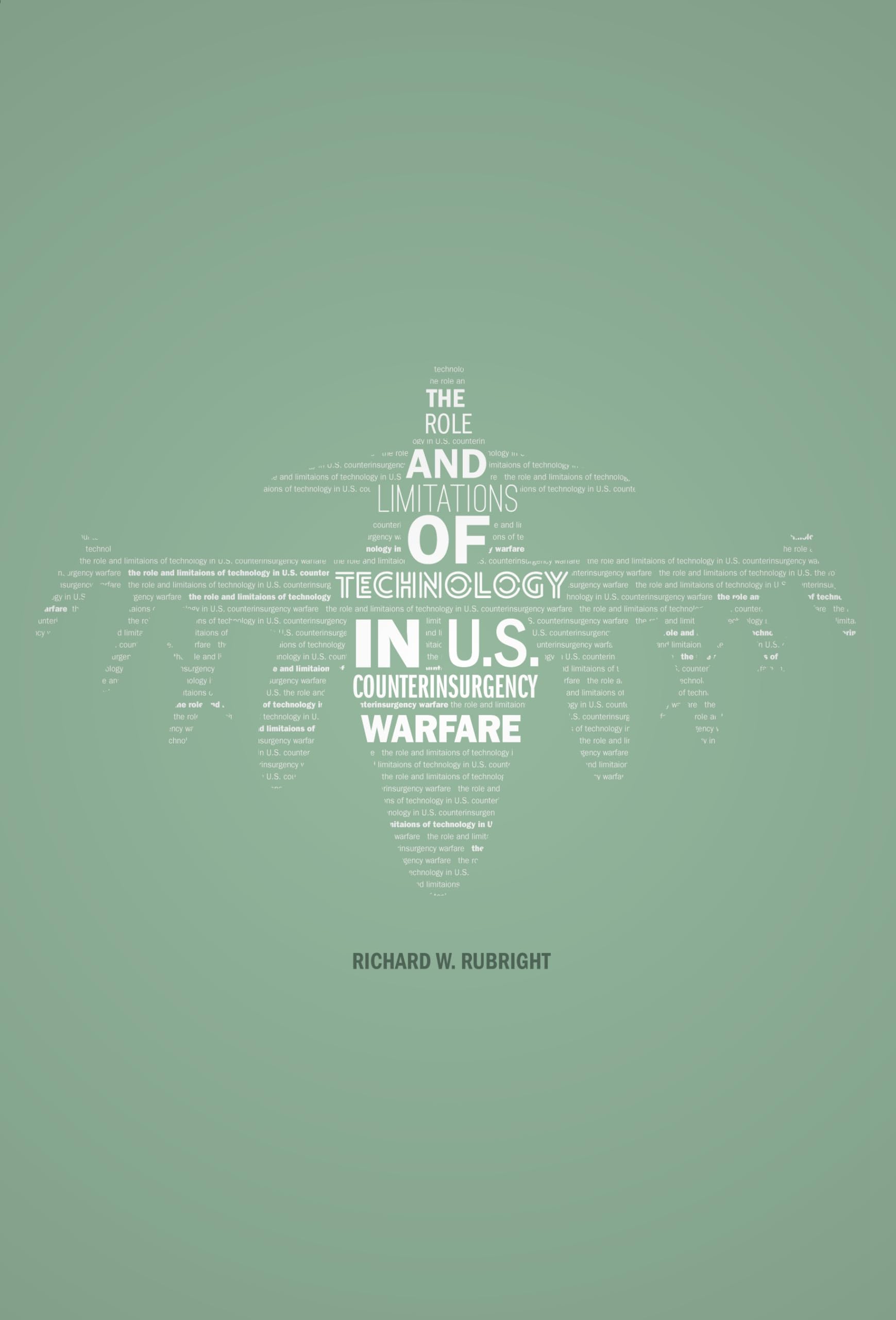 The Role and Limitations of Technology in U.S. Counterinsurgency Warfare,Used