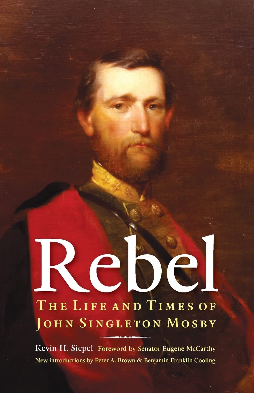 Rebel: The Life And Times Of John Singleton Mosby,Used