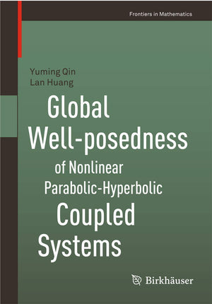 Global Wellposedness Of Nonlinear Parabolichyperbolic Coupled Systems (Frontiers In Mathematics),Used