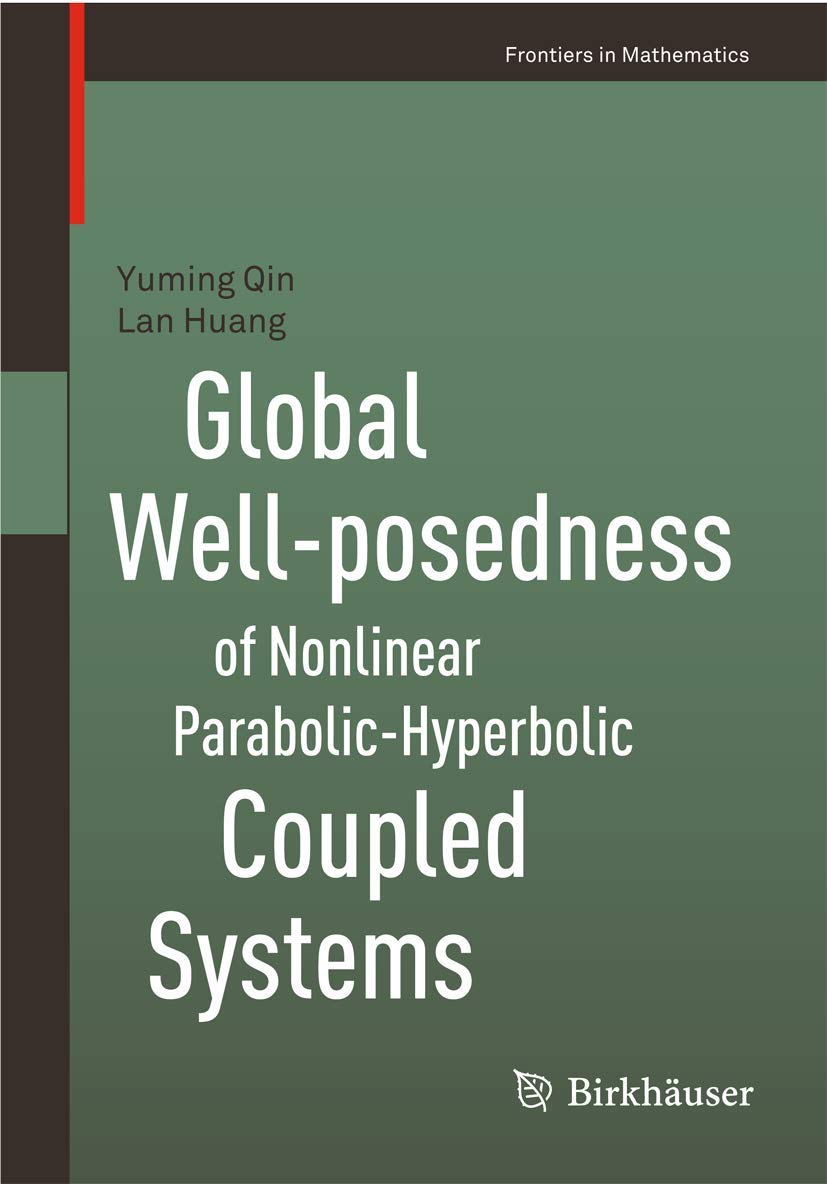 Global Wellposedness Of Nonlinear Parabolichyperbolic Coupled Systems (Frontiers In Mathematics),Used