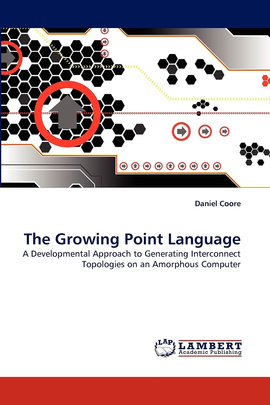 The Growing Point Language: A Developmental Approach to Generating Interconnect Topologies on an Amorphous Computer,Used