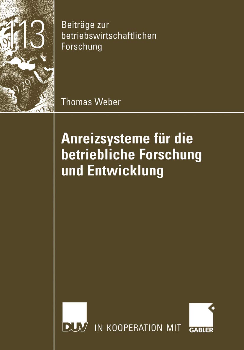 Anreizsysteme fr die betriebliche Forschung und Entwicklung (Beitrge zur betriebswirtschaftlichen Forschung, 113) (German Editio,Used