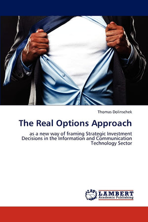 The Real Options Approach: as a new way of framing Strategic Investment Decisions in the Information and Communication Technolog,Used