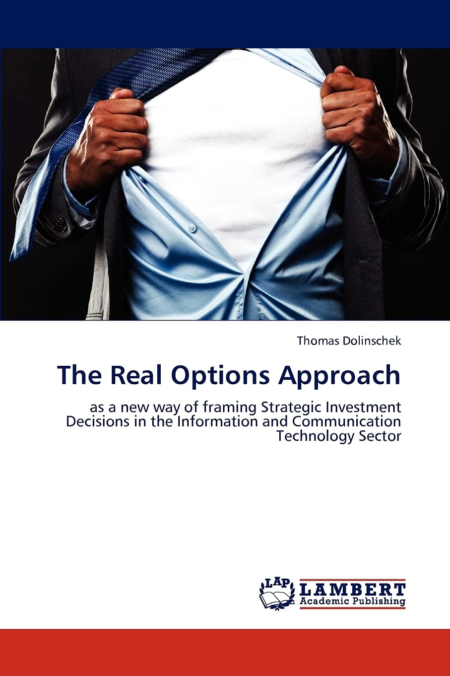 The Real Options Approach: as a new way of framing Strategic Investment Decisions in the Information and Communication Technolog,Used
