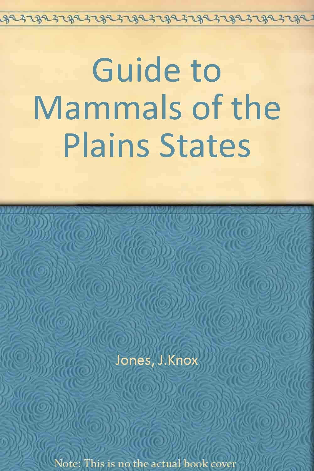 Guide to Mammals of the Plains States