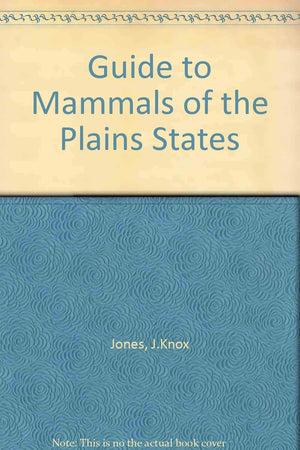 Guide to Mammals of the Plains States