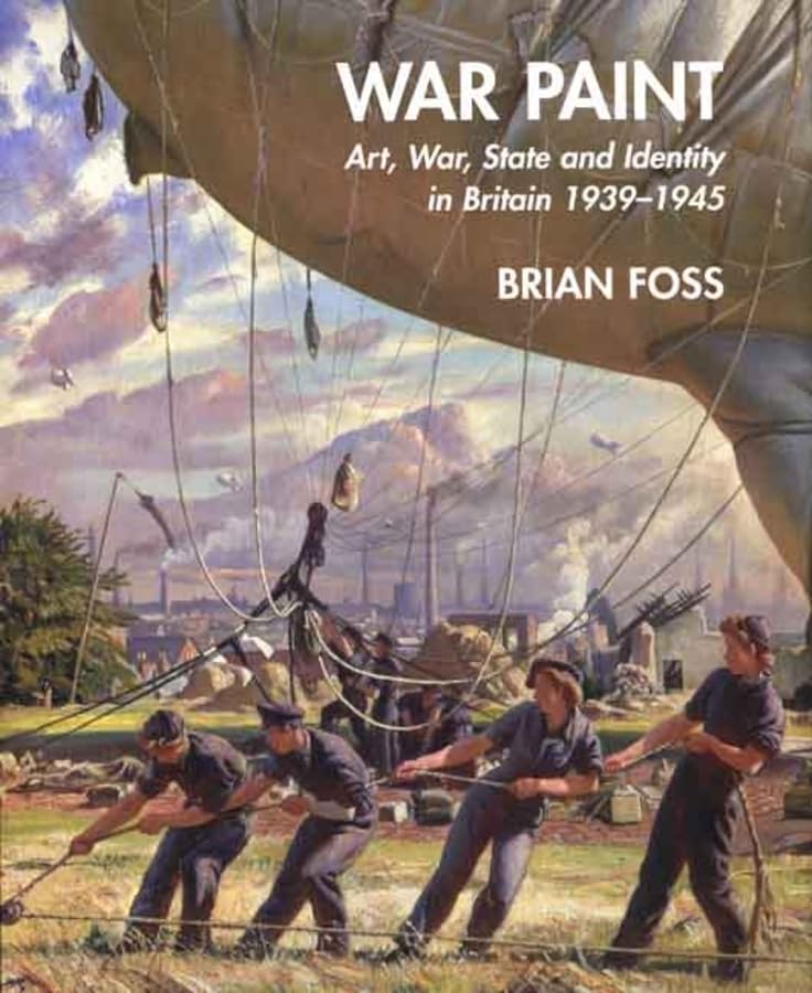 War Paint: Art, War, State And Identity In Britain, 19391945 (Paul Mellon Centre For Studies In British Art),New