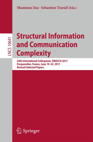 Structural Information and Communication Complexity: 24th International Colloquium, SIROCCO 2017, Porquerolles, France, June 19,Used