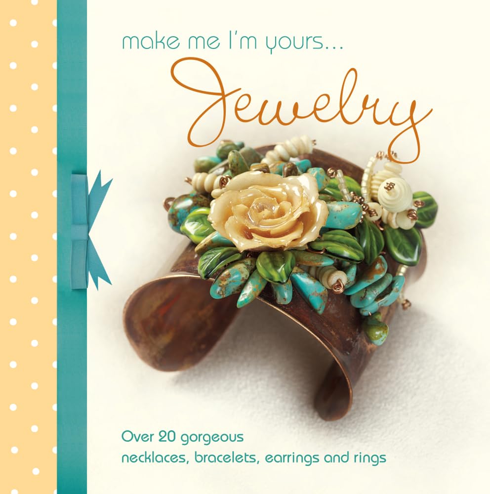 Make Me Im Yours Jewellery: Over 20 gorgeous necklaces, bracelets, earrings and rings,Used