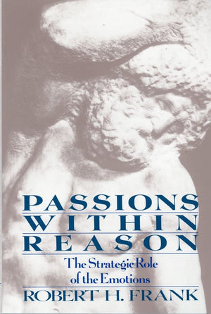 Passions Within Reason: The Strategic Role of the Emotions,Used