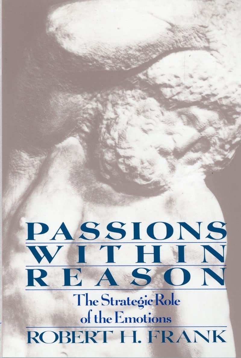 Passions Within Reason: The Strategic Role of the Emotions,Used