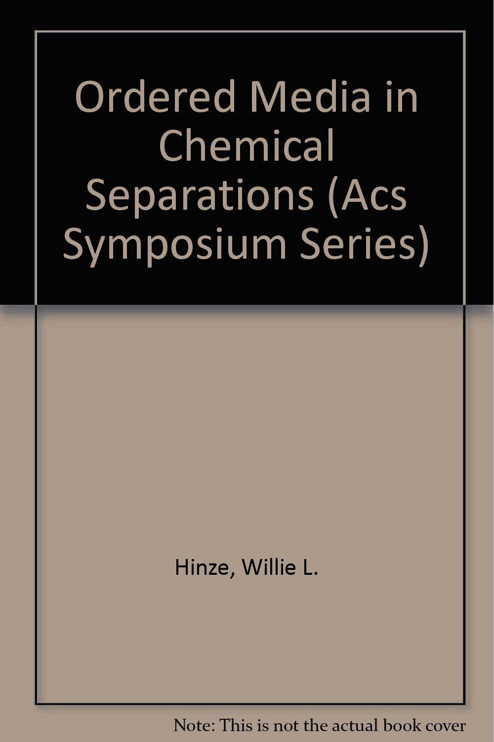 Ordered Media in Chemical Separations (Acs Symposium Series)
