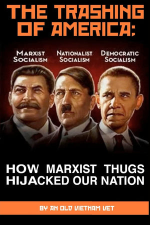 The Trashing Of America; How Marxist Thugs Hijacked Our Nation: How Marxist Thugs Hijacked Our Nation,Used