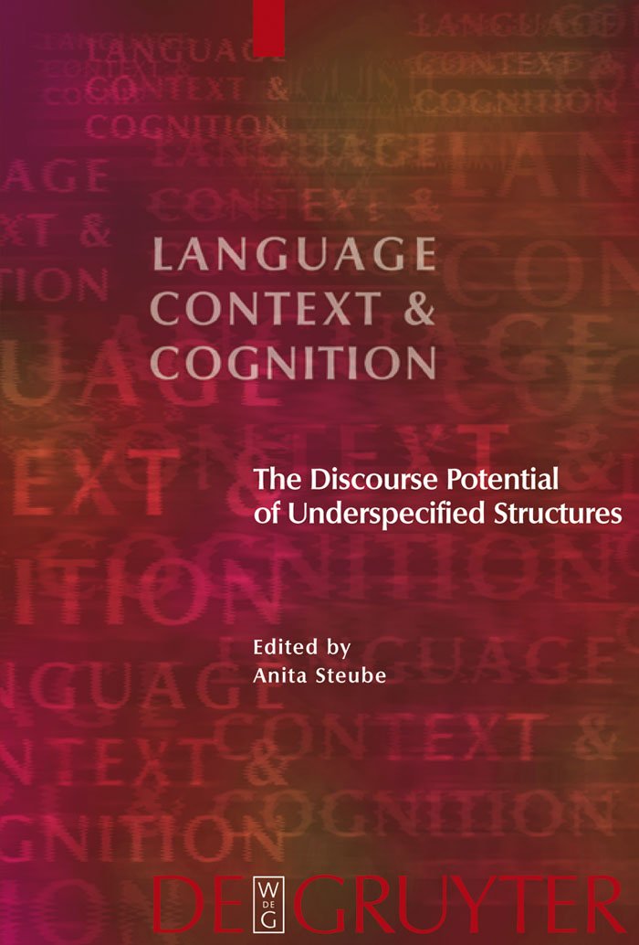 The Discourse Potential of Underspecified Structures (Language, Context and Cognition, 8),Used