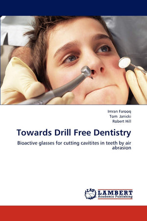 Towards Drill Free Dentistry: Bioactive glasses for cutting cavitites in teeth by air abrasion,Used