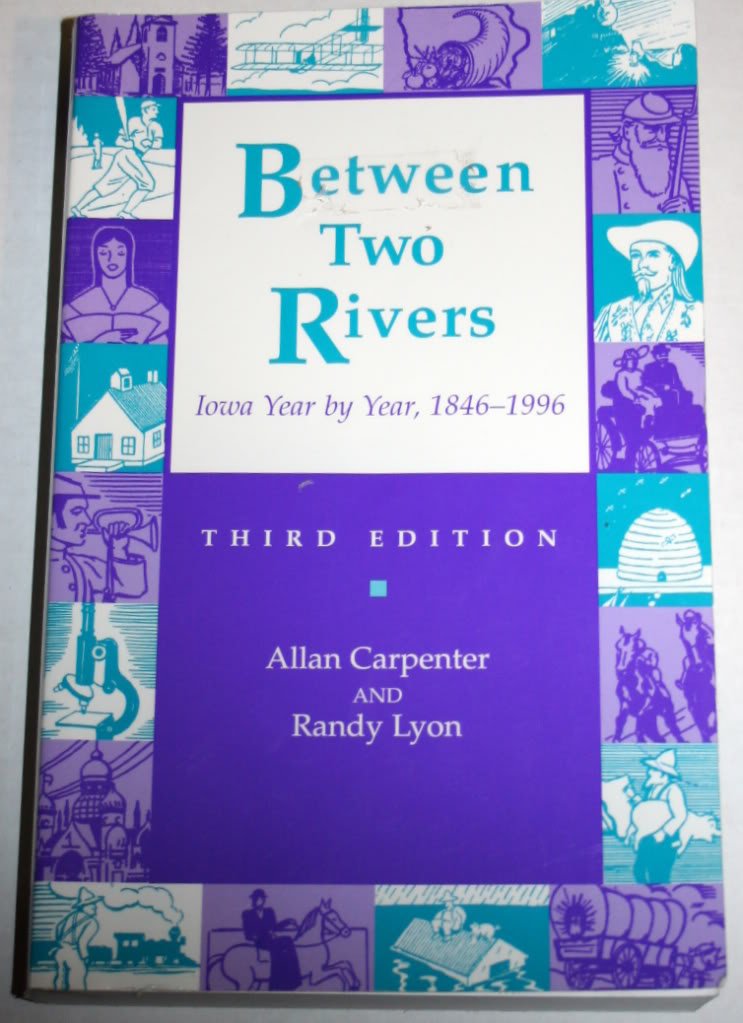 Between Two Rivers: Iowa Year by Year, 18461996,Used