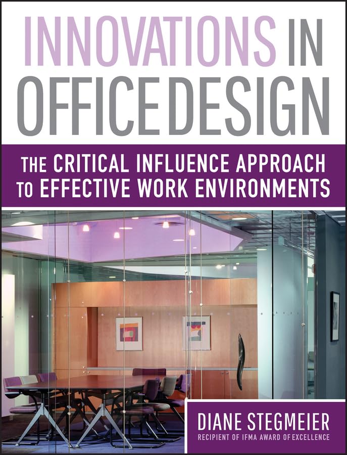 Innovations in Office Design: The Critical Influence Approach to Effective Work Environments,Used