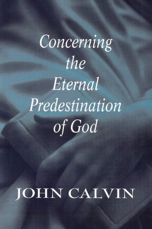 Concerning the Eternal Predestination of God,Used