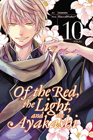 Of The Red, The Light, And The Ayakashi, Vol. 10 (Of The Red, The Light And The Ayakashi, 10)