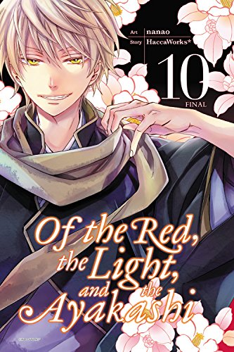 Of The Red, The Light, And The Ayakashi, Vol. 10 (Of The Red, The Light And The Ayakashi, 10)