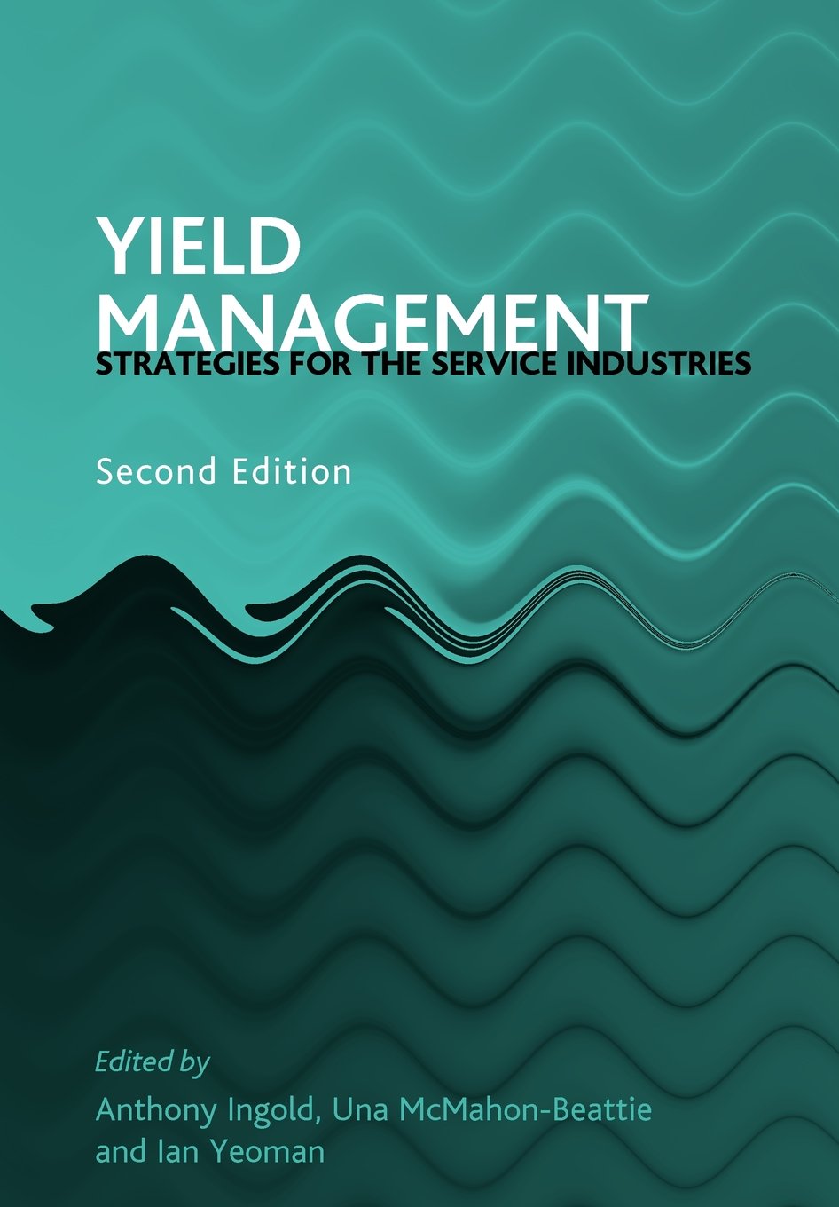 Yield Management: Strategies For The Service Industries,New