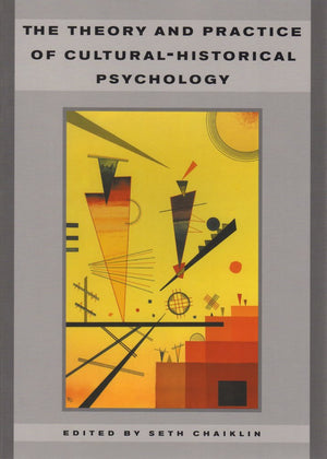 The Theory and Practice of CulturalHistorical Psychology (Acta Jutlandica, 74:2 : Social Science Series 22),Used